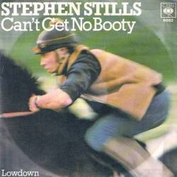 Stephen Stills : Can't Get No Booty - Lowdown